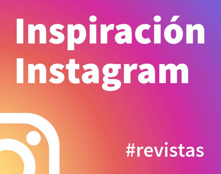 Inspiración Instagram: revistas